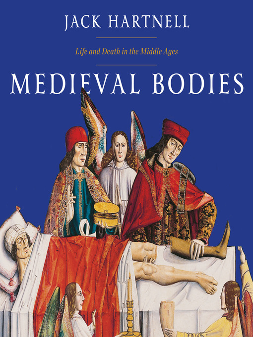 Title details for Medieval Bodies by Jack Hartnell - Available